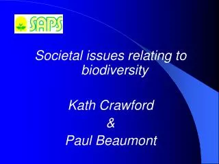 Societal issues relating to biodiversity Kath Crawford &amp; Paul Beaumont