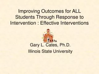 Improving Outcomes for ALL Students Through Response to Intervention : Effective Interventions