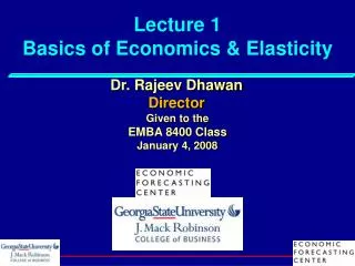 Lecture 1 Basics of Economics &amp; Elasticity