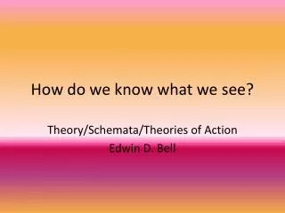 How do we know what we see?