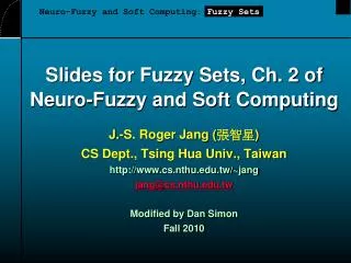 Slides for Fuzzy Sets, Ch. 2 of Neuro-Fuzzy and Soft Computing