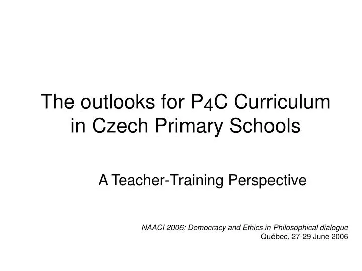 the outlooks for p 4 c curriculum in czech primary schools