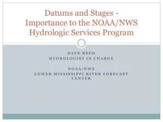 Datums and Stages - Importance to the NOAA/NWS Hydrologic Services Program