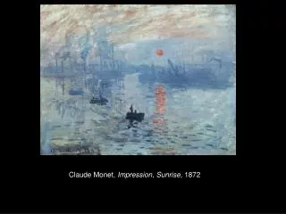 Claude Monet, Impression, Sunrise , 1872