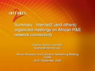 Summary: Internet2 (and others) organized meetings on African R&amp;E network connectivity