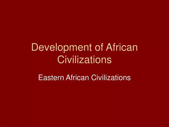 development of african civilizations