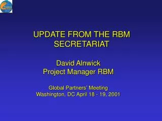 UPDATE FROM THE RBM SECRETARIAT