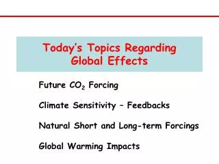 Today’s Topics Regarding Global Effects