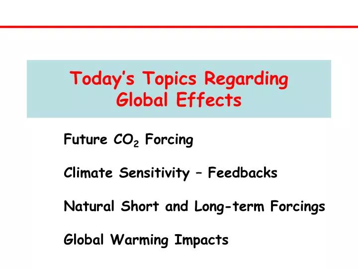 today s topics regarding global effects