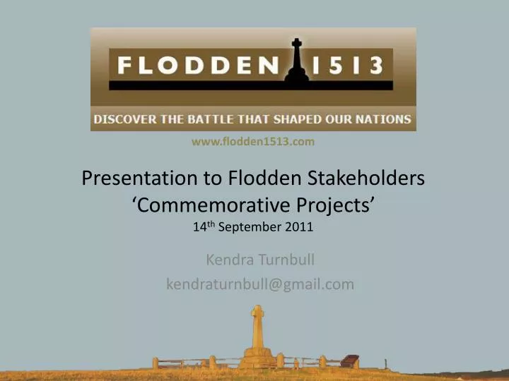 presentation to flodden stakeholders commemorative projects 14 th september 2011