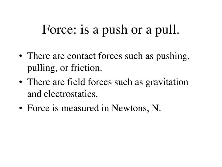 force is a push or a pull