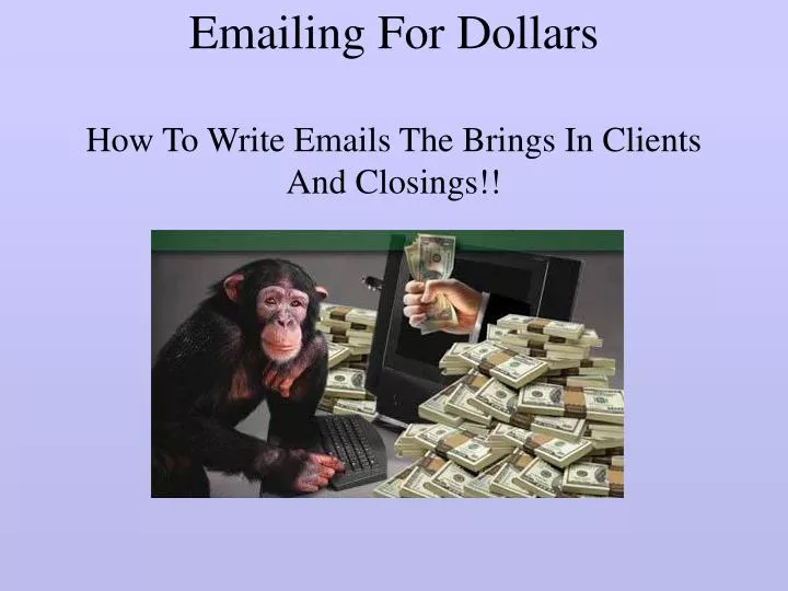 emailing for dollars how to write emails the brings in clients and closings