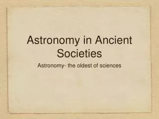 Astronomy in Ancient Societies