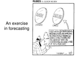 An exercise in forecasting