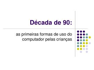 d cada de 90