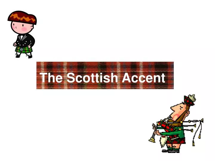 the scottish accent