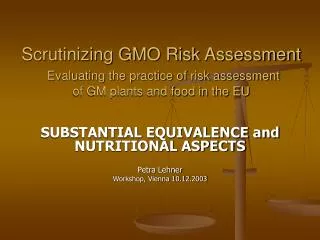 Scrutinizing GMO Risk Assessment Evaluating the practice of risk assessment of GM plants and food in the EU