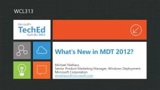 What's New in MDT 2012?