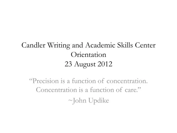 candler writing and academic skills center orientation 23 august 2012
