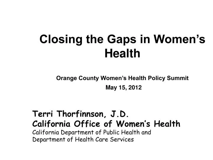 closing the gaps in women s health orange county women s health policy summit may 15 2012