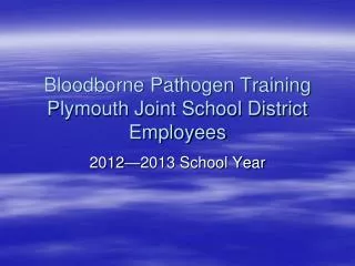 Bloodborne Pathogen Training Plymouth Joint School District Employees