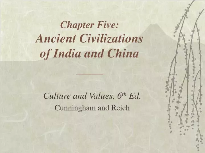 chapter five ancient civilizations of india and china