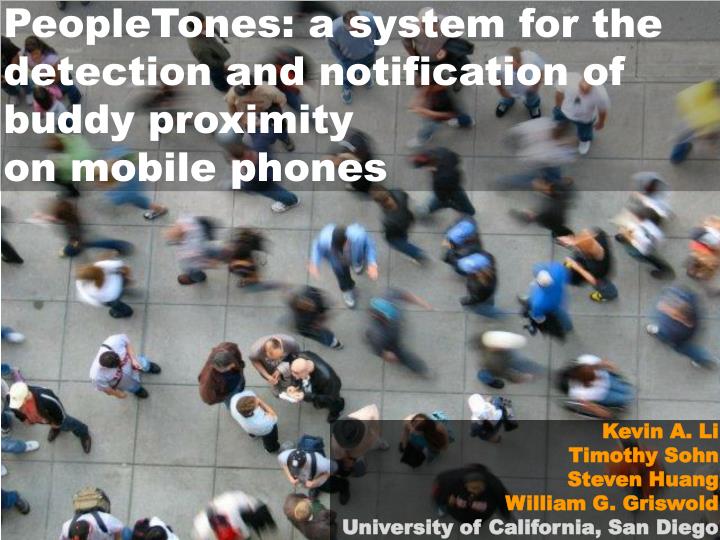 peopletones a system for the detection and notification of buddy proximity on mobile phones