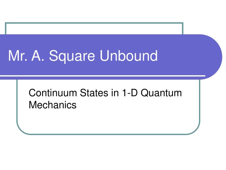 mr a square unbound