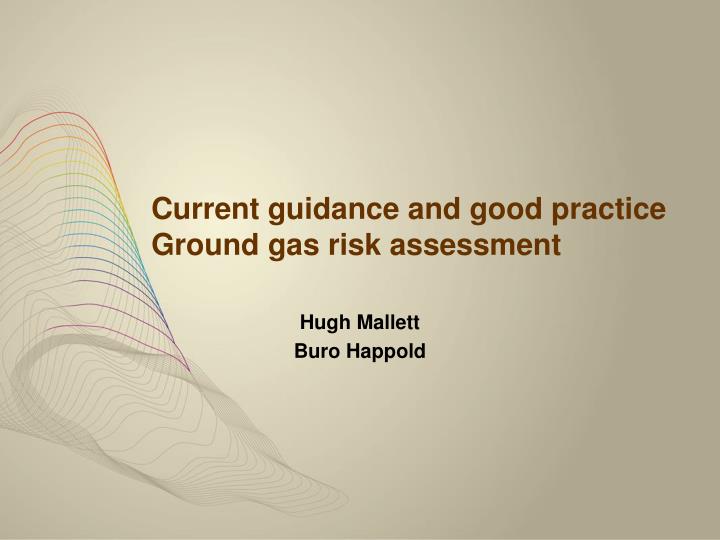 current guidance and good practice ground gas risk assessment