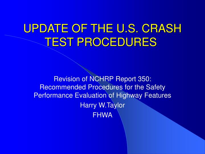 update of the u s crash test procedures