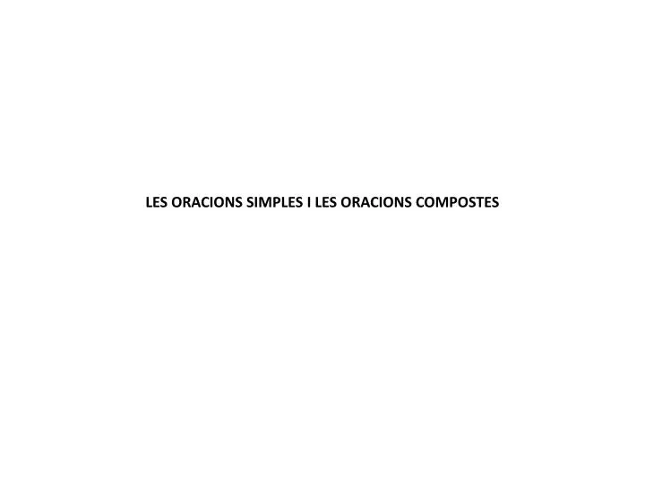 les oracions simples i les oracions compostes