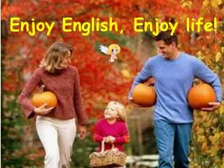 Enjoy English, Enjoy life!