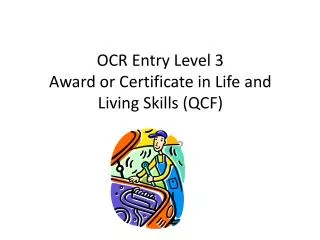 OCR Entry Level 3 Award or Certificate in Life and Living Skills (QCF)