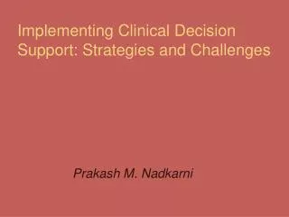 Implementing Clinical Decision Support: Strategies and Challenges