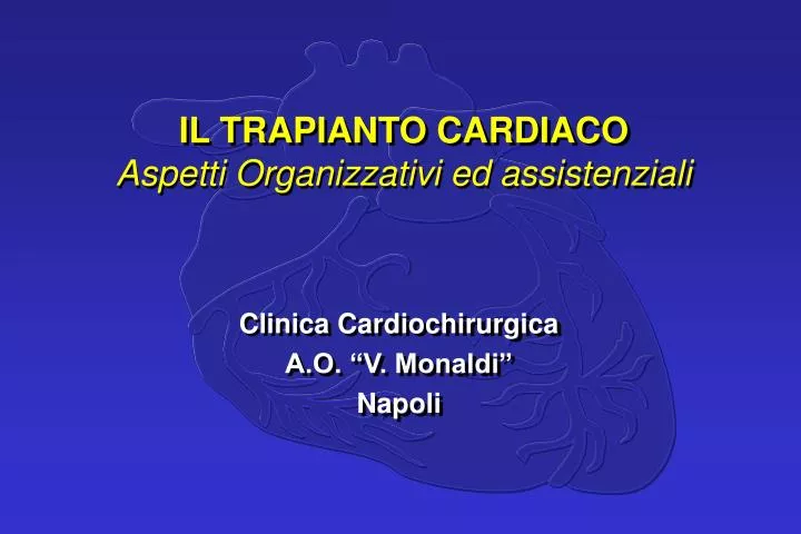il trapianto cardiaco aspetti organizzativi ed assistenziali