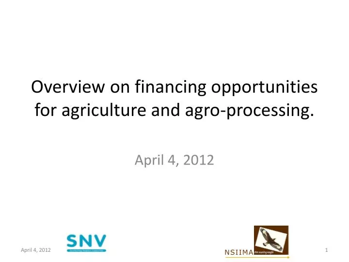 overview on financing opportunities for agriculture and agro processing