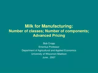Milk for Manufacturing: Number of classes; Number of components; Advanced Pricing