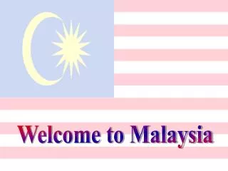 Welcome to Malaysia
