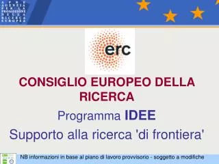 CONSIGLIO EUROPEO DELLA RICERCA Programma IDEE Supporto alla ricerca 'di frontiera'