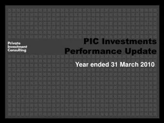 PIC Investments Performance Update