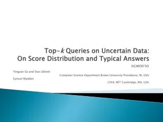 Top- k Queries on Uncertain Data: On Score Distribution and Typical Answers