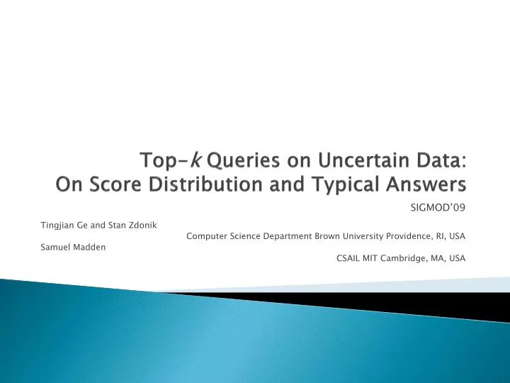top k queries on uncertain data on score distribution and typical answers