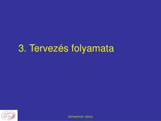 3 tervez s folyamata