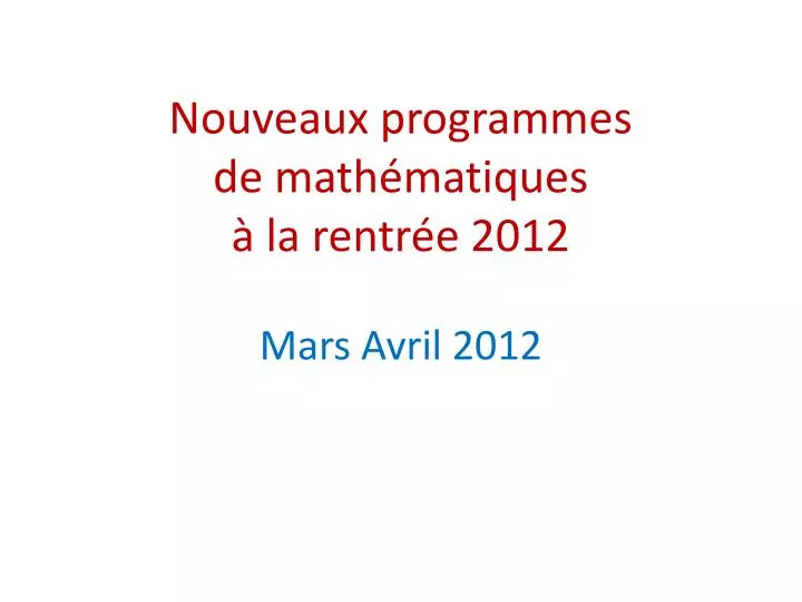 nouveaux programmes de math matiques la rentr e 2012