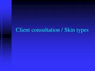 Client consultation / Skin types
