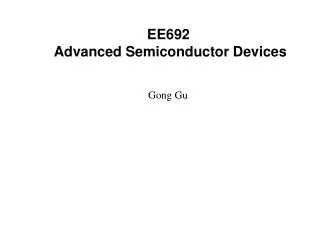 EE692 Advanced Semiconductor Devices