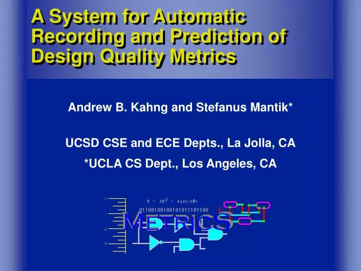 a system for automatic recording and prediction of design quality metrics