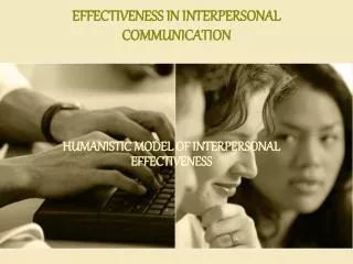 EFFECTIVENESS IN INTERPERSONAL COMMUNICATION