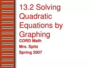 13.2 Solving Quadratic Equations by Graphing