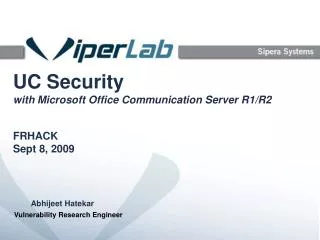 UC Security with Microsoft Office Communication Server R1/R2 FRHACK Sept 8, 2009